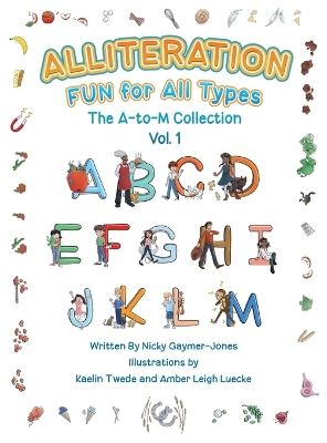 Alliteration Fun For All Types: Volume 1, The A to M Collection book