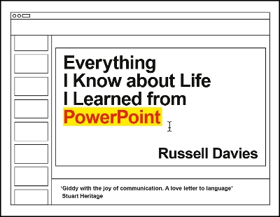 Everything I Know about Life I Learned from PowerPoint book