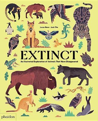 Extinct: An Illustrated Exploration of Animals That Have Disappeared by Lucas Riera