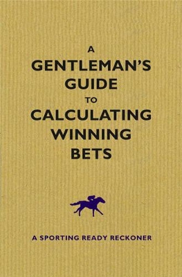 A Gentleman's Guide To Calculating Winning Bets by Graham Sharpe