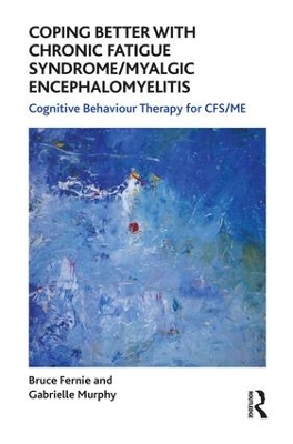 Coping Better With Chronic Fatigue Syndrome/Myalgic Encephalomyelitis book