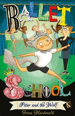 Ballet School: Peter and the Wolf by Fiona MacDonald