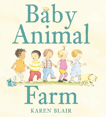 Baby Animal Farm by Karen Blair