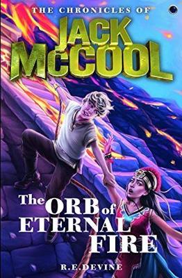 The Chronicles of Jack McCool - The Orb of Eternal Fire: Book 6 book
