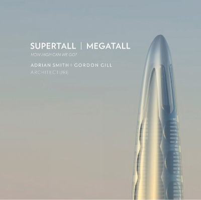 Supertall | Megatall: How High Can We Go? book