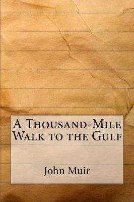 A Thousand-Mile Walk to the Gulf by John Muir