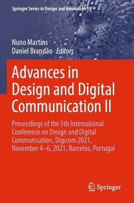 Advances in Design and Digital Communication II: Proceedings of the 5th International Conference on Design and Digital Communication, Digicom 2021, November 4–6, 2021, Barcelos, Portugal by Nuno Martins