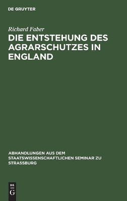 Die Entstehung Des Agrarschutzes in England: Ein Versuch book