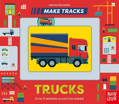 Make Tracks: Trucks by Johnny Dyrander