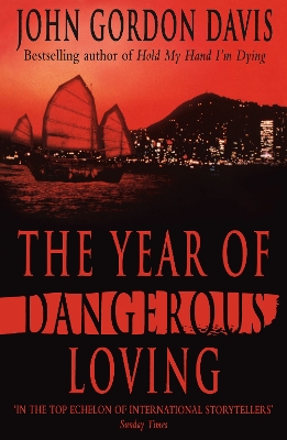 The Year of Dangerous Loving by John Gordon Davis