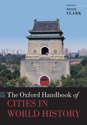 The The Oxford Handbook of Cities in World History by Peter Clark