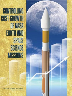 Controlling Cost Growth of NASA Earth and Space Science Missions book