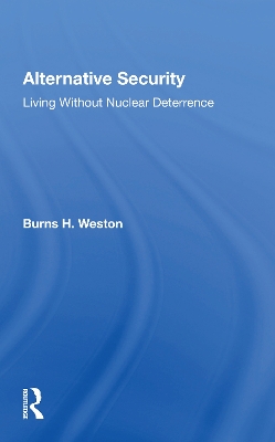 Alternative Security: Living Without Nuclear Deterrence book