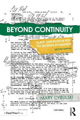 Beyond Continuity: Script Supervision for the Modern Filmmaker by Mary Cybulski