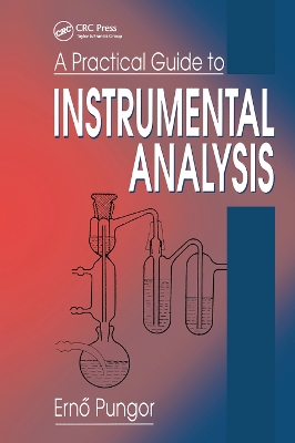 A A Practical Guide to Instrumental Analysis by Erno Pungor