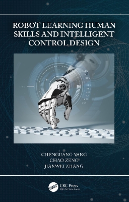 Robot Learning Human Skills and Intelligent Control Design book