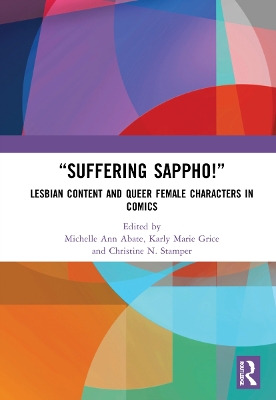 “Suffering Sappho!”: Lesbian Content and Queer Female Characters in Comics by Michelle Ann Abate