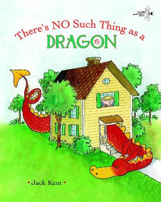 No Such Thing As A Dragon by Jack Kent