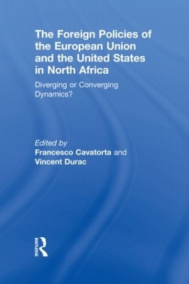 The Foreign Policies of the European Union and the United States in North Africa by Francesco Cavatorta