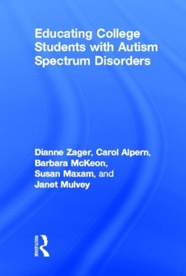 Educating College Students with Autism Spectrum Disorders by Dianne Zager