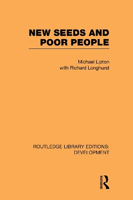 New Seeds and Poor People by Michael Lipton