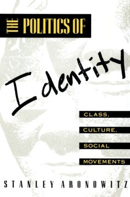 Politics of Identity by Stanley Aronowitz