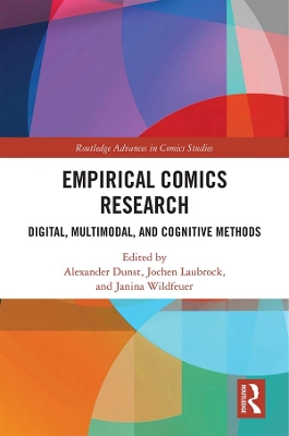 Empirical Comics Research: Digital, Multimodal, and Cognitive Methods by Alexander Dunst