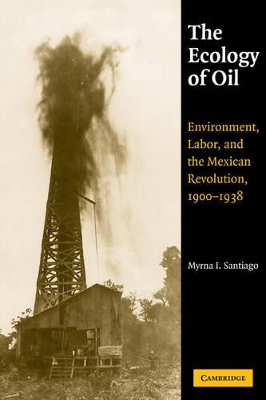 The Ecology of Oil by Myrna I. Santiago