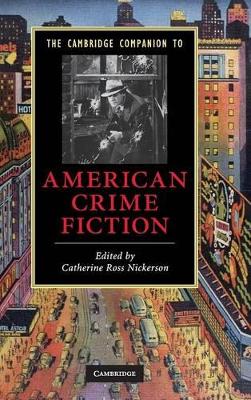 The Cambridge Companion to American Crime Fiction by Catherine Ross Nickerson