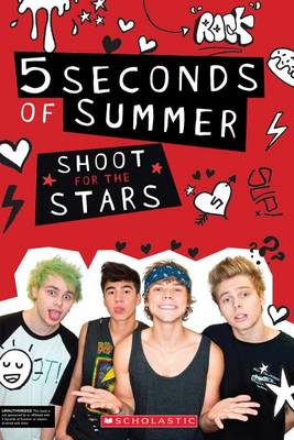 5 Seconds of Summer: Shoot for the Stars by Mandy Archer