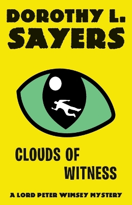 Clouds of Witness: A Lord Peter Wimsey Mystery by Dorothy L. Sayers