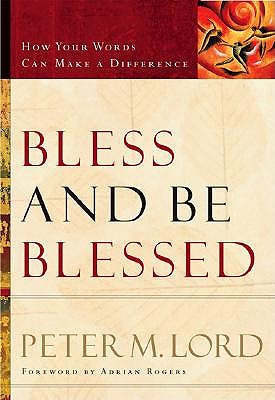 Bless and Be Blessed – How Your Words Can Make a Difference book