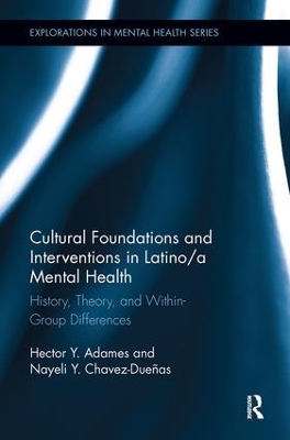 Cultural Foundations and Interventions in Latino/a Mental Health by Hector Y. Adames