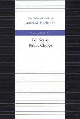 The Politics as Public Choice by James Buchanan