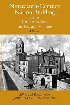 Nineteenth-Century Nation Building and the Latin American Intellectual Tradition book