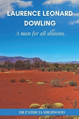 Laurence Leonard Dowling: a man for all seasons book