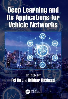 Deep Learning and Its Applications for Vehicle Networks book