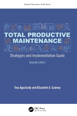 Total Productive Maintenance: Strategies and Implementation Guide book