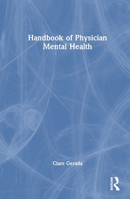 Handbook of Physician Mental Health by Clare Gerada