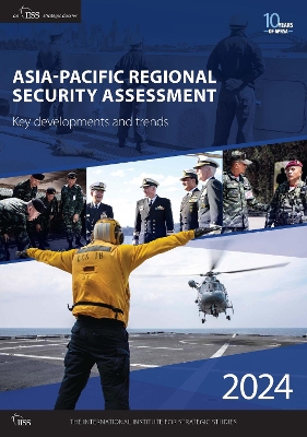 Asia-Pacific Regional Security Assessment 2024: Key developments and trends book