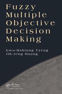 Fuzzy Multiple Objective Decision Making by Gwo-Hshiung Tzeng