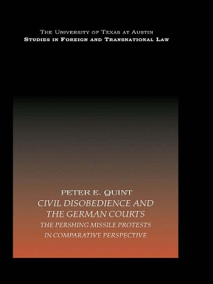 Civil Disobedience and the German Courts: The Pershing Missile Protests in Comparative Perspective by Peter E. Quint