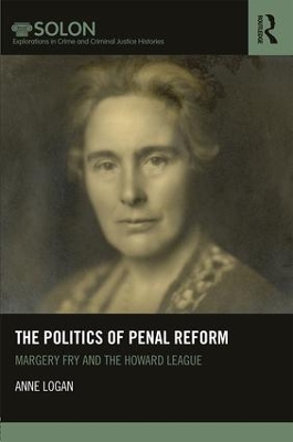 Politics of Penal Reform by Anne Logan