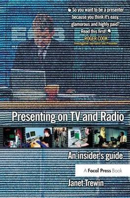 Presenting on TV and Radio: An insider's guide by Janet Trewin
