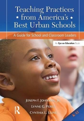 Teaching Practices from America's Best Urban Schools by Joseph F. Johnson, Jr.