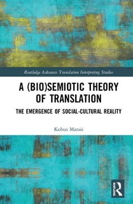 A (Bio)Semiotic Theory of Translation: The Emergence of Social-Cultural Reality book