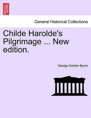 Childe Harolde's Pilgrimage ... New Edition. book