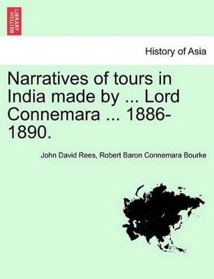 Narratives of Tours in India Made by ... Lord Connemara ... 1886-1890. book