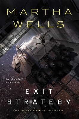 Exit Strategy: The Murderbot Diaries by Martha Wells