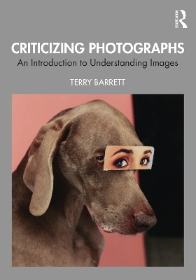 Criticizing Photographs: An Introduction to Understanding Images by Terry Barrett